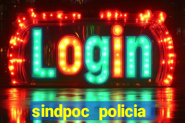 sindpoc policia civil bahia